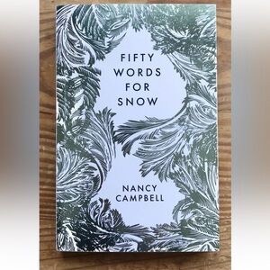 Fifty Words For Snow Nancy Campbell Paperback Book